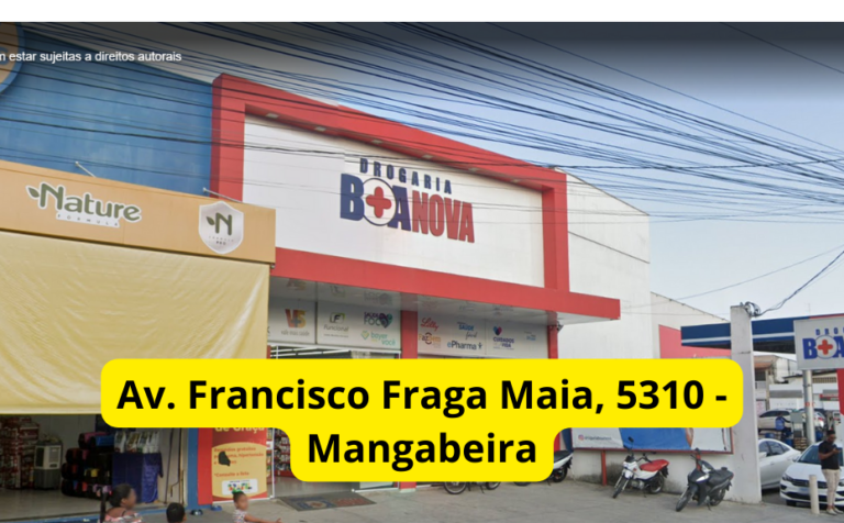 Drogaria Boa Nova, Av. Francisco Fraga Maia, 5310 - Mangabeira. Telefone e WhatsApp. SAC disponível!